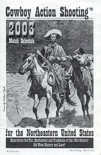 Artwork by Callous Clyde was used in the 2003 Cowboy Action Shooting Match Schedule for the Northeastern United States.